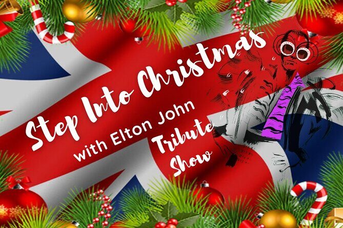 Admission to Step Into Christmas with Elton John Tribute Show - Final Thoughts