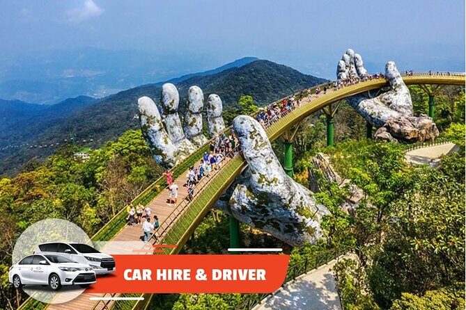 Car Hire & Driver: Full-day Ba Na Hills from Da Nang - The Value of This Private Car Hire Experience