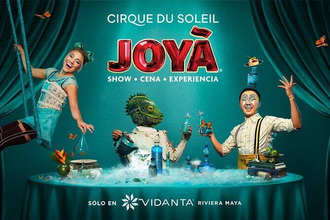 Cirque du Soleil JOYÀ Admission Tickets - A Closer Look at What to Expect at JOYÀ