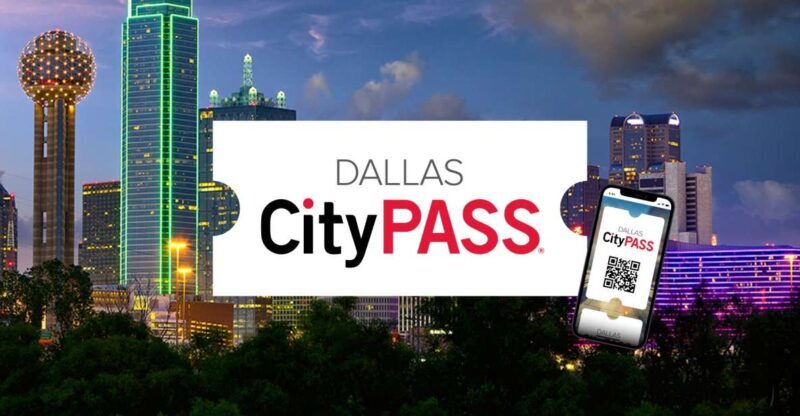Dallas CityPASS®: Save up to 49% at 4 Top Attractions - Key Points