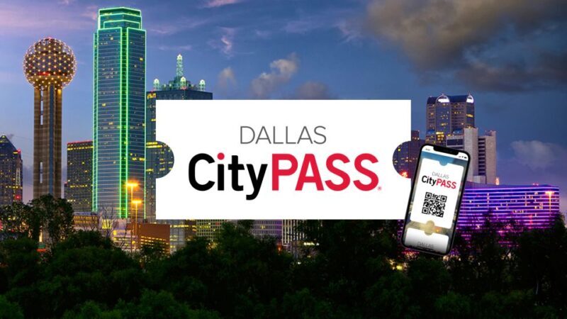 Dallas CityPASS®: Save up to 49% at 4 Top Attractions - An Overview of the Experience