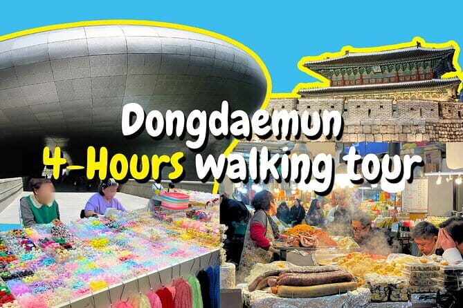 Dongdaemun 4-Hours Walking Tour - Exploring Seoul in 4 Hours: A Detailed Breakdown