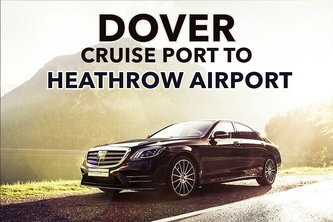 Dover Cruise Port to Heathrow Airport Private Transfers. - The Booking & Process Experience