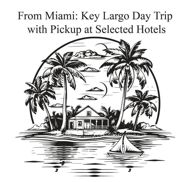 From Miami: Key Largo Day Trip w/ Pickup at Selected Hotels - Value and Pricing: Is It Worth It?
