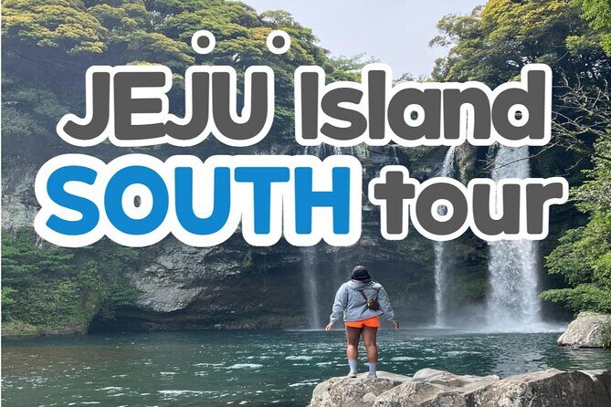 Full-Day Jeju Island SOUTH Tour (entrance fee included) - Exploring Jeju Island with the Full-Day South Tour