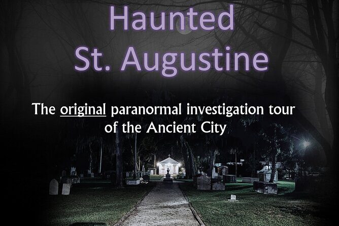 Haunted Saint Augustine A Paranormal Investigation - Key Points