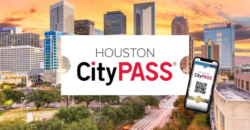 Houston CityPASS®: Save up to 51% at 5 Top Attractions - An In-Depth Look at the Houston CityPASS®