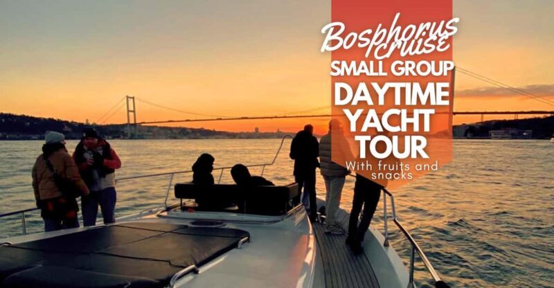 Istanbul: Daytime Bosphorus Yacht Cruise with Fruit & Snacks - Price & Value Analysis