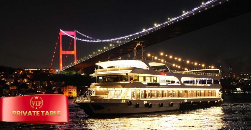 Istanbul: Dinner Cruise and Entertainment with Private Table - Key Points