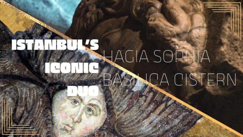 Istanbul's Iconic Duo: Hagia Sophia & Basilica Cistern - Final Thoughts