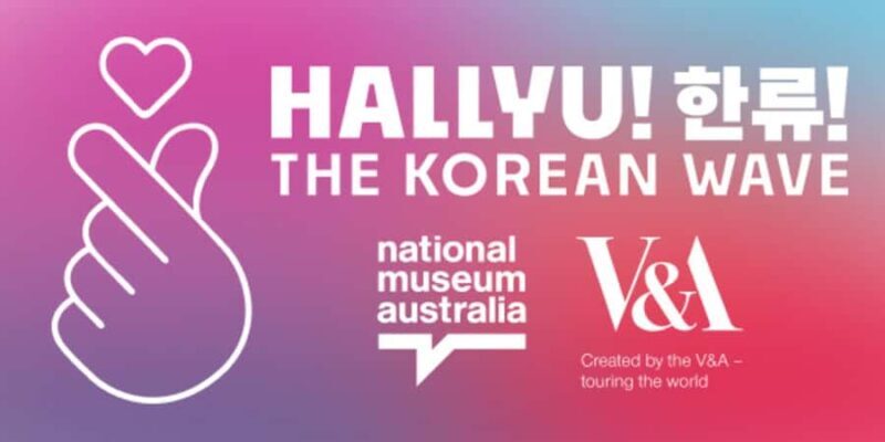 National Museum Australia: Hallyu!The Korean Wave Exhibition - Who Will Love This Experience?