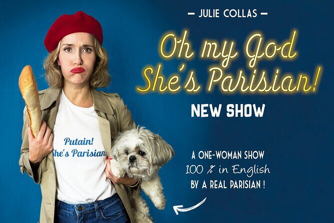 Oh My God She's Parisian! English Comedy Show in Paris - The Experience: What You Will Actually Do