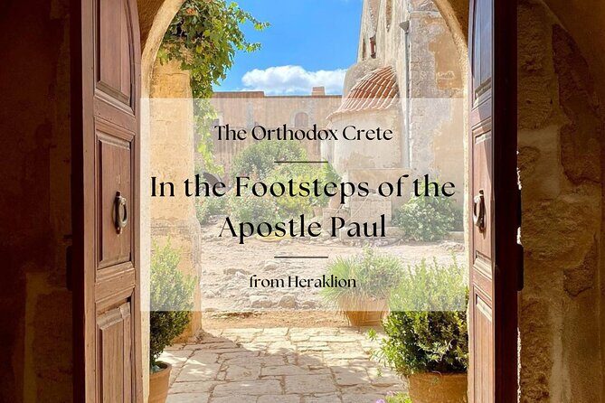 Orthodox Crete: In the Footsteps of the Apostle Paul from 55 AD - A Closer Look at the Itinerary