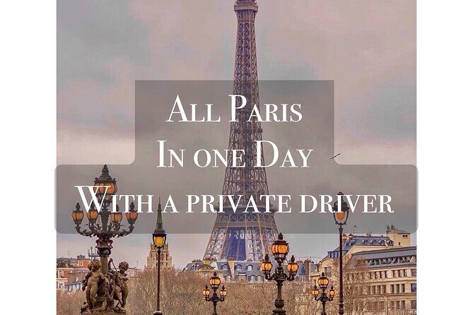 Paris Overview tour with Driver - An In-Depth Look at What This Tour Offers