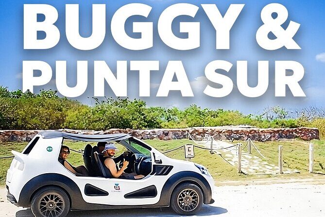 Private Buggy Tour and Punta Sur Park: All-Inclusive - El Mirador – Unique Rock Formations and Photo Opportunities