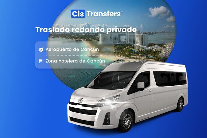 Private Round Trip from Airport to Hotel Zone Cancun - Why Choose This Transfer Service?