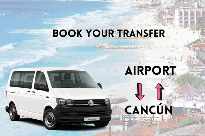 Private Transportation from Cancun Airport to Cun Hotel Zone - Key Points