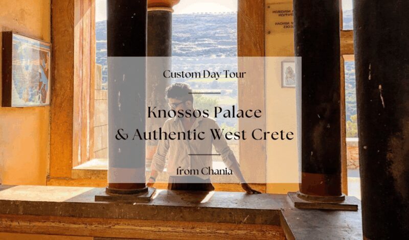 Through the Lens of Crete: Knossos, Legends, and Local Life - An Authentic Day in Crete: What to Expect