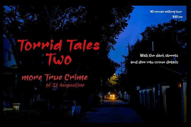 Torrid Tales Two More True Crime in St. Augustine - Exploring the Itinerary: What You Can Expect