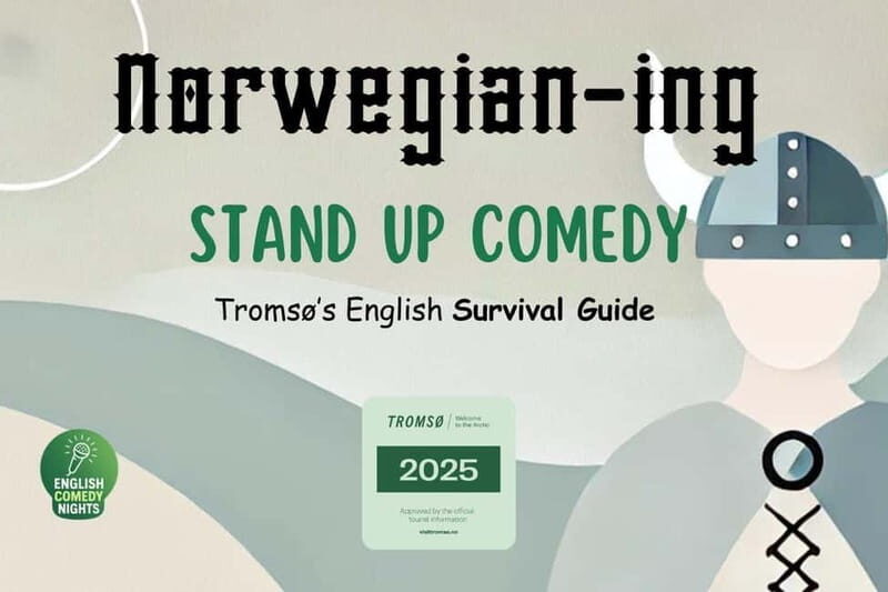 Tromsø: Norwegianing Comedy Show and Survival Guide - FAQ