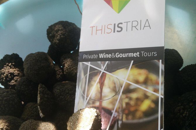 Truffle and wine / Taste of Istria from POREC, ROVINJ, PULA - The Authentic Taste of Istria: What to Expect