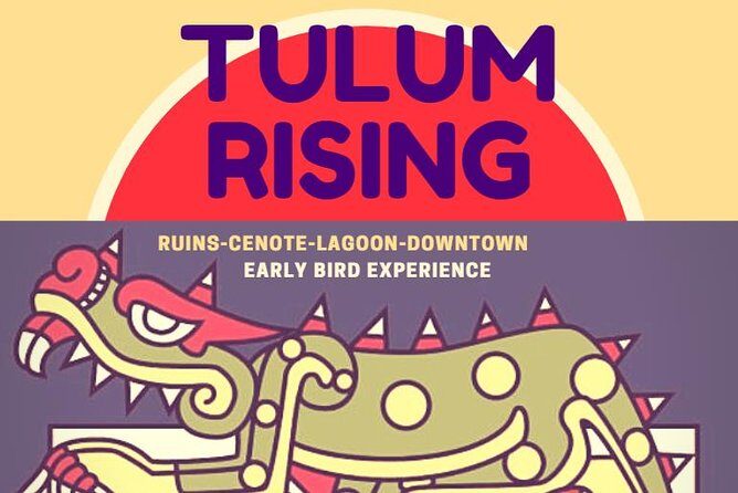 TULUM RISING-Early Bird Experience-Ruins-Cenote-Lagoon-Private Expedition. - Who Would Love This Tour?