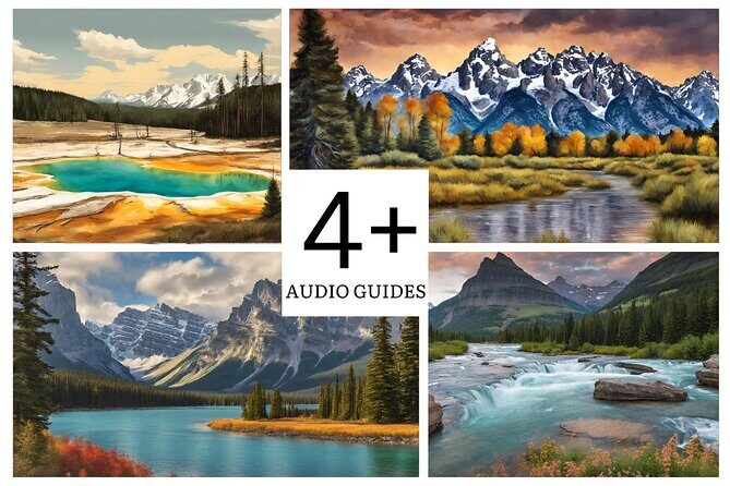 Ultimate Audio Tours: Yellowstone, Glacier, Grand Teton & Banff - What’s Included and How It Works