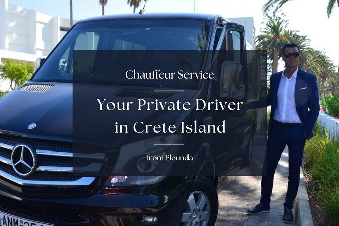 Your Private Driver & Chauffeur Service in Crete from Elounda - Price & Value Analysis