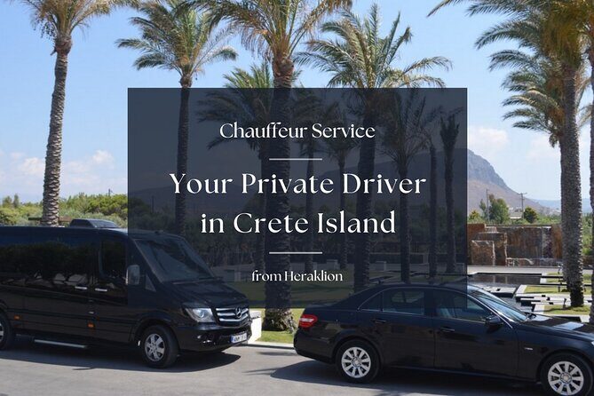 Your Private Driver & Chauffeur Service in Crete from Heraklion - An In-Depth Look at the Crete Chauffeur Experience